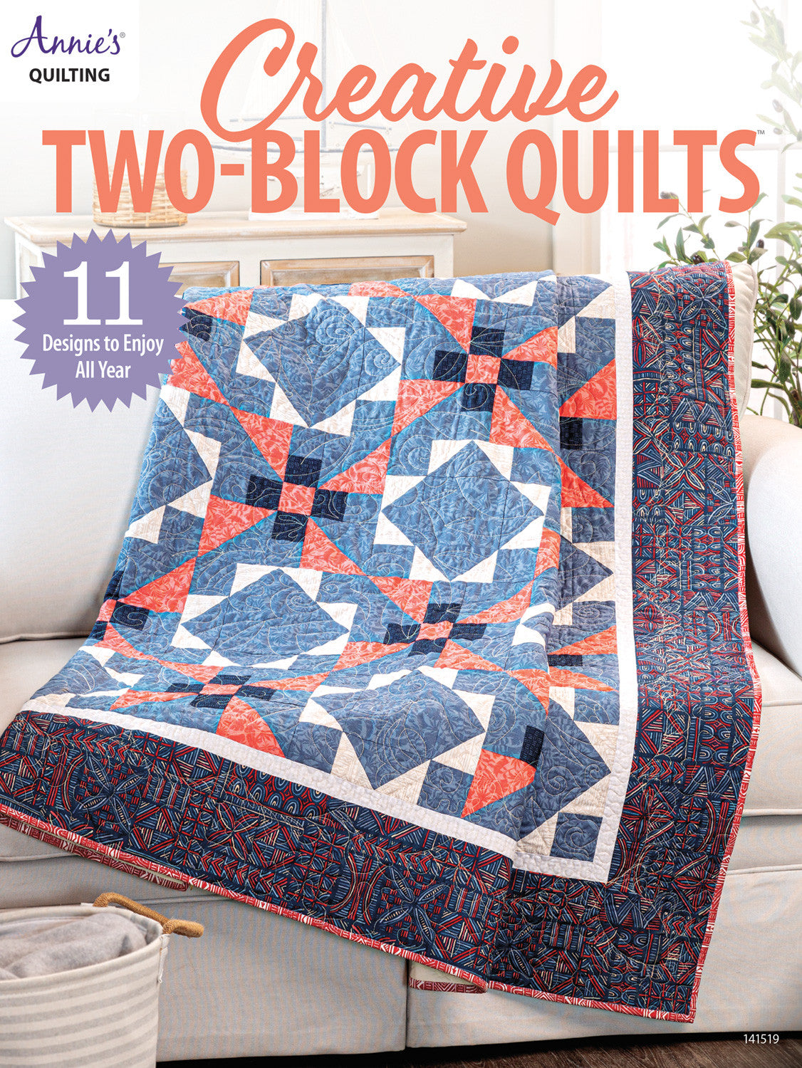 Creative Two-Block Quilts - 11 Designs to Enjoy All Year