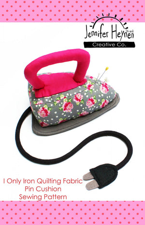 I Only Iron Quilt Fabric Pincushion Pattern