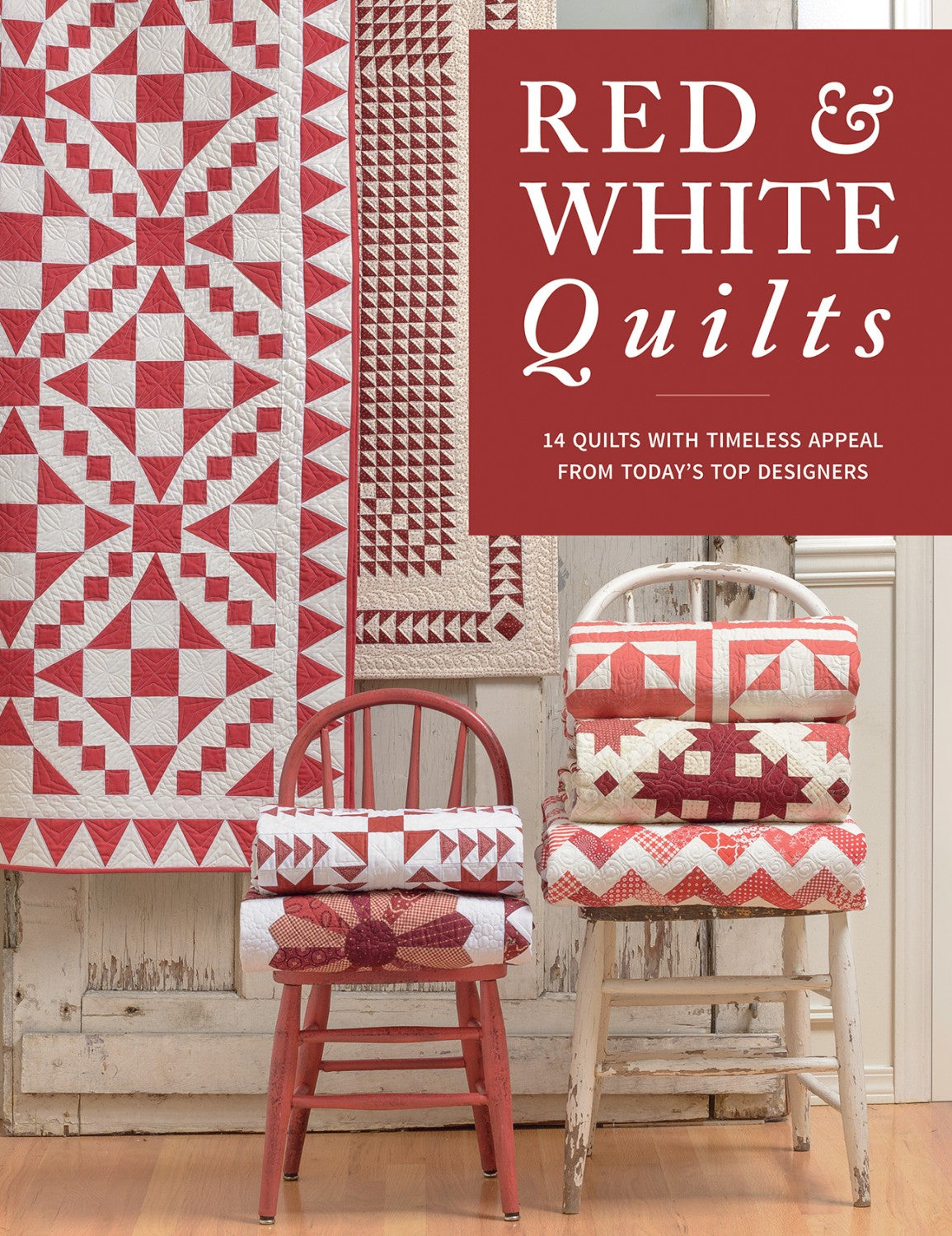 Red & White Quilts - 14 Quilts with Timeless Appeal